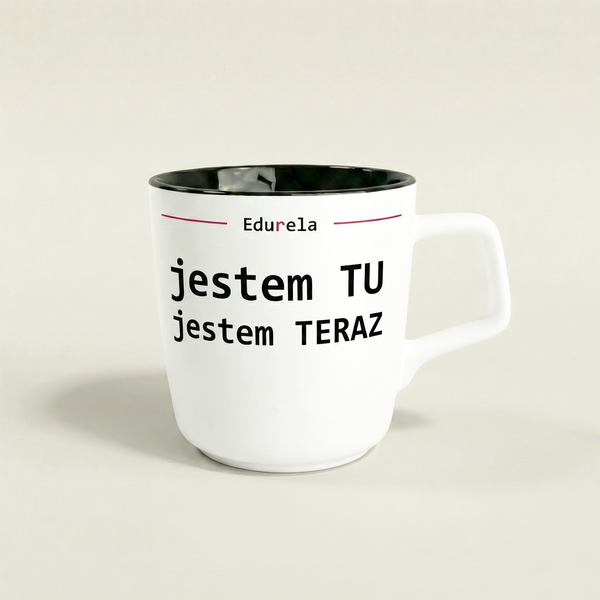 Kubek „Jestem tu, Jestem teraz”