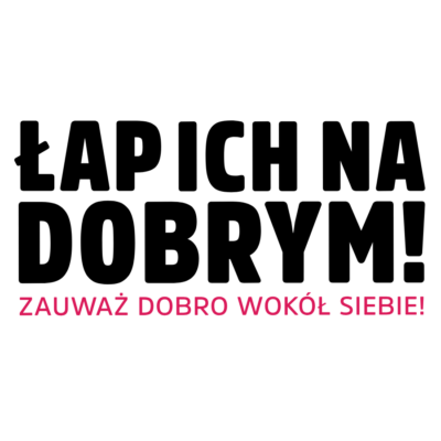 ŁAP ICH NA DOBRYM - edycja szkolna